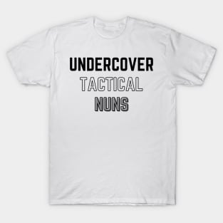 Undercover tactical nuns - Warrior Nun- Netflix T-Shirt